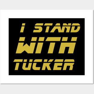 I Stand With Tucker Posters and Art